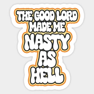 How the Good Lord Made Me Sticker